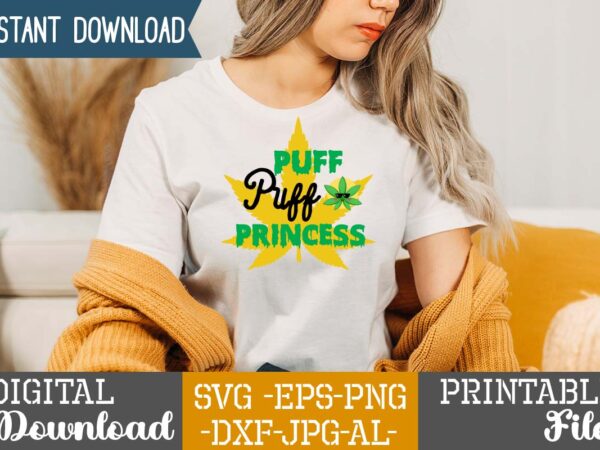 Puff puff princess,weed 60 tshirt design , 60 cannabis tshirt design bundle, weed svg bundle,weed tshirt design bundle, weed svg bundle quotes, weed graphic tshirt design, cannabis tshirt design, weed