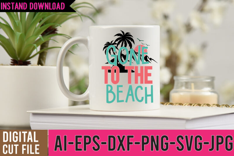 Gone To the Beach Tshirt Design , Gone To the Beach SVG Cut File , Hello Sweet Summer SVG Design , Hello Sweet Summer Tshirt Design , Summer tshirt design