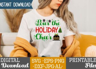 Pour The Holiday Cheer,Christmas svg bundle ,svgs,quotes-and-sayings,food-drink,print-cut,mini-bundles,on-sale,christmas svg bundle, farmhouse christmas svg, farmhouse christmas, farmhouse sign svg, christmas for cricut, winter svg,merry christmas svg, tree & snow silhouette round sign