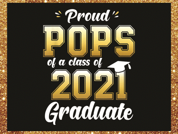 Https://svgpackages.com 29 graduation png bundle, class of 2021 png, graduation 2021 designs, proud pops of a class of 2021 graduate, 2021 graduation png 1017339561