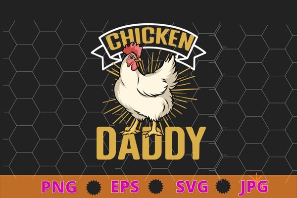 Mens Chicken Dad Funny Chicken Farmer Chicken Daddy Rooster Hen T-Shirt  desifn svg, Chicken Dad, Funny Chicken, Farmer, Chicken Daddy, Rooster -  Buy t-shirt designs