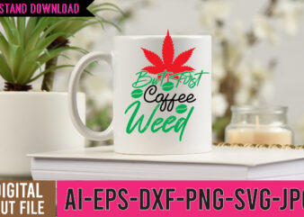 But First Coffee Weed Tshirt Design ,But First Weed SVG Cut File, 60 cannabis tshirt design bundle, weed svg bundle,weed tshirt design bundle, weed svg bundle quotes, weed graphic tshirt