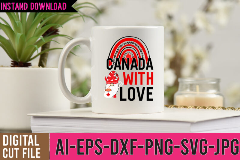 Canada With Love Tshirt Design ,Canada With Love SVG Cut File , Canada With Love, Canadian boys rocks tshirt design ,canadian boys rocks svg cut file , canadian svg bundle