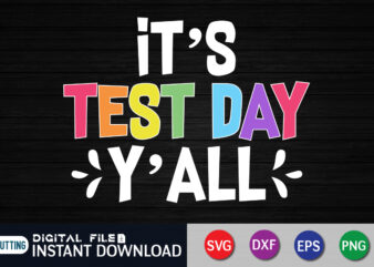 It’s Test Day Y’all svg shirt, Field Day Svg, Field Day 2022 Svg, End of School Svg, School Game Day Svg, Field Day School, Field Day ShirtSvg File t shirt design for sale