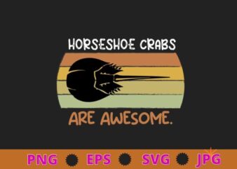 Vintage the Horseshoe Crab are awesome funny saying T-shirt design svg, Horseshoe Crabs, spirit animal, Tye Dye, funny, sea animals ,T-shirt design vector
