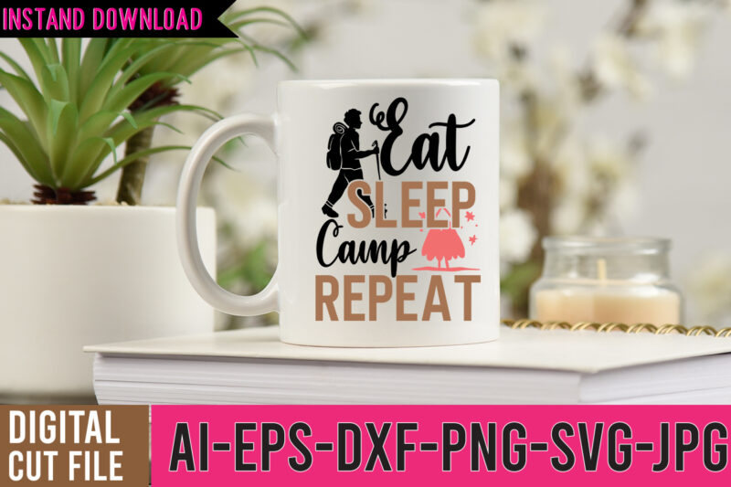 Eat Sleep Camp Repeat Tshirt Design ,Eat Sleep Camp Repeat SVG Cut FIle , Camp life tshirt design , camping tshirt, camping t shirts, funny camping shirts, camper t shirt,