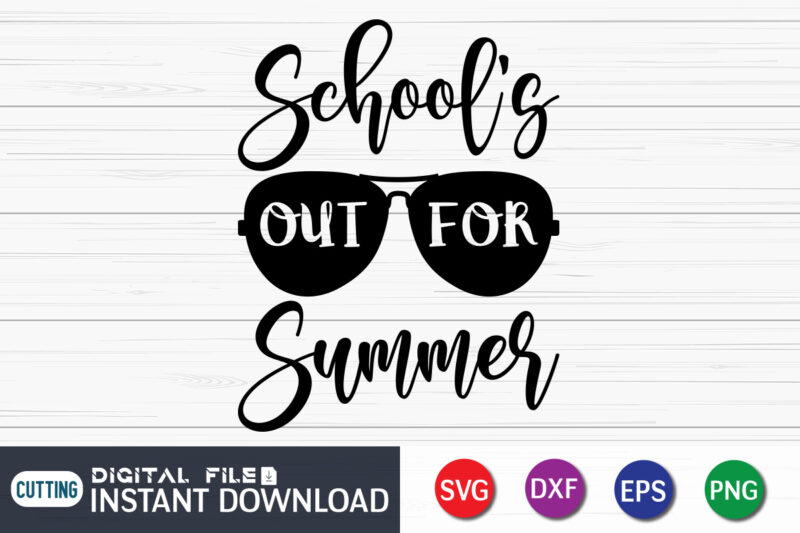 School's Out For Summer t shirt, Summer shirt, Summer svg quotes, summer SVG Bundle, beach life shirt svg, summer t shirt vector graphic, summer t shirt vector illustration, Summer Cut