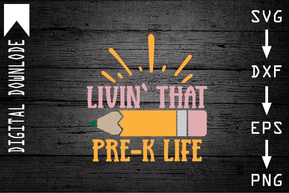 Livin` that pre-k life t shirt vector graphic