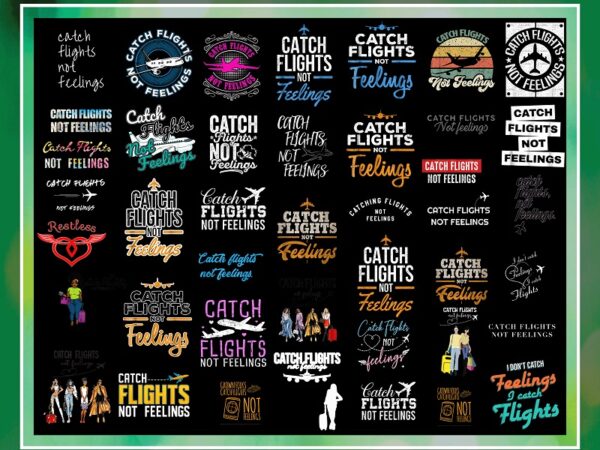 Combo 200+ catch flights not feelings png bundle, african american women png, girls trip, black queen png, women strong png, instant download cb1022487069 t shirt vector file