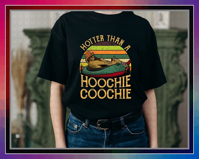 Hotter Than A Hoochie Coochie PNG Design, Hotter Than A Hoochie Coochie Printable T-Shirt, Digital Download, Png Digital Print Design 1023501960