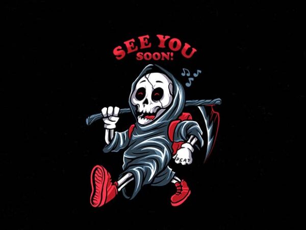 Death will see you soon t shirt vector illustration