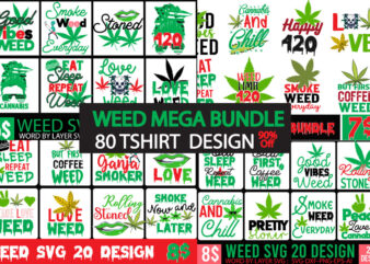 Weed Mega Bundle ,Weed 80 Tshirt Design ,Weed 60 tshirt design , 60 cannabis tshirt design bundle, weed svg bundle,weed tshirt design bundle, weed svg bundle quotes, weed graphic tshirt