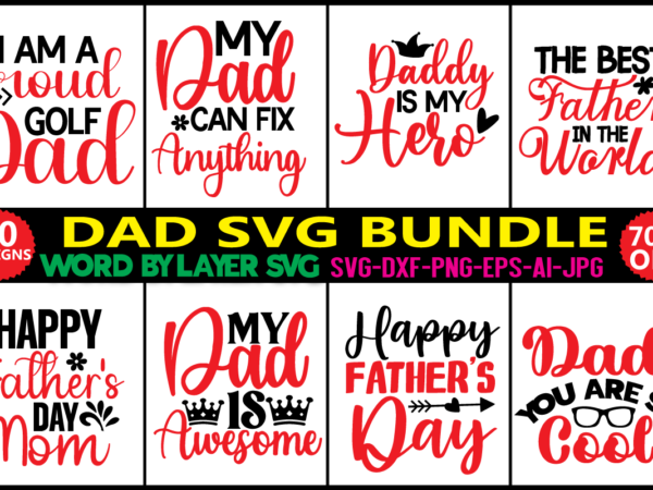 Dad svg bundle, father’s day svg bundle, dad quotes svg, png clipart cut file for cricut,dad svg bundle, dad svg, fathers day svg bundle, fathers day svg, funny dad svg, t shirt vector illustration