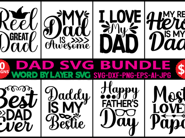 Dad svg bundle, father’s day svg bundle, dad quotes svg, png clipart cut file for cricut,dad svg bundle, dad svg, fathers day svg bundle, fathers day svg, funny dad svg, t shirt vector illustration