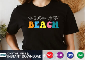 Life is Better At The Beach SVG Shirt Print template, Summer shirt, Summer svg quotes, summer svg files for cricut t shirt vector graphic