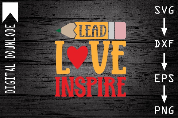 Lead love inspire t shirt vector graphic
