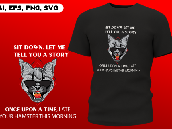 Sit down let me tell you a story once upon a time cat ready to print t-shirt design