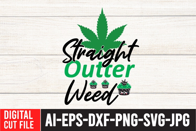 Straight Outter Weed Tshirt Design ,Straight Outter Weed SVG Cut File , Weed svg, Cannabis svg, Cannibu svg,Weed svg Bundle, svg Cannabis, Weeds svg, Digital Vector Download, SVG Weed, Weed