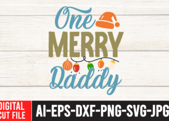 One Merry Daddy Tshirt Design One Merry Daddy SVG Cut File , Christmas SVG Quotes , Christmas SVG Bundle ,Christmas SVG Bundle Quotes Free , Christmas svg bundle, christmas svg