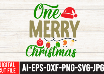 One Merry Christmas T-Shirt Design , One Merry Christmas SVG Cut File , Christmas SVG Quotes , Christmas SVG Bundle ,Christmas SVG Bundle Quotes Free , Christmas svg bundle, christmas