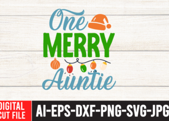 One Merry Auntie SVG Cut File , Christmas SVG Quotes , Christmas SVG Bundle ,Christmas SVG Bundle Quotes Free , Christmas svg bundle, christmas svg bundle quotes , christmas svg t shirt design online