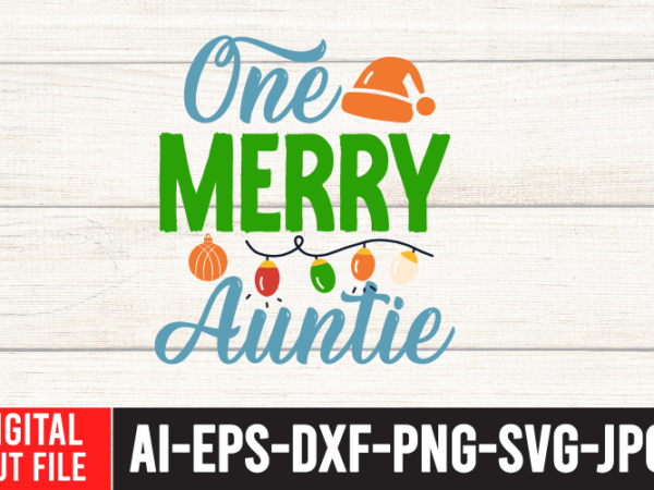 One merry auntie svg cut file , christmas svg quotes , christmas svg bundle ,christmas svg bundle quotes free , christmas svg bundle, christmas svg bundle quotes , christmas svg t shirt design online
