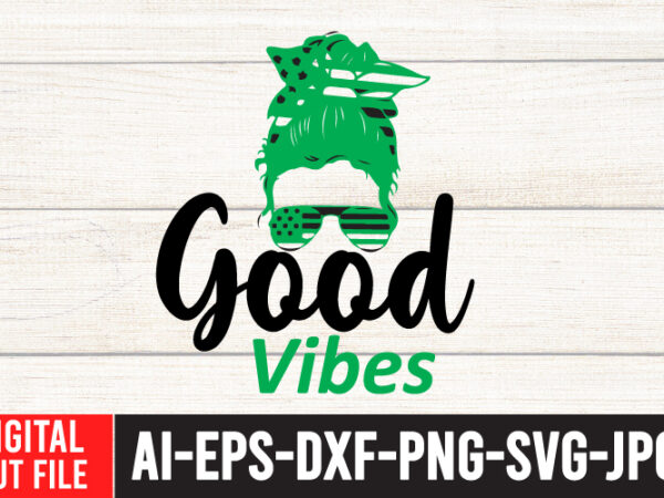 Good vibes svg cut file , btw bring the weed tshirt design,btw bring the weed svg design , 60 cannabis tshirt design bundle, weed svg bundle,weed tshirt design bundle, weed