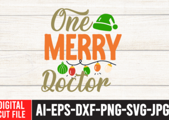 One Merry Doctor SVG Cut File , One Merry Doctor Tshirt Design , Christmas SVG Quotes , Christmas SVG Bundle ,Christmas SVG Bundle Quotes Free , Christmas svg bundle, christmas