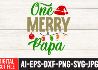 One Merry Papa Tshirt Design ,One Merry Papa SVG Cut File , Christmas SVG Quotes , Christmas SVG Bundle ,Christmas SVG Bundle Quotes Free , Christmas svg bundle, christmas svg