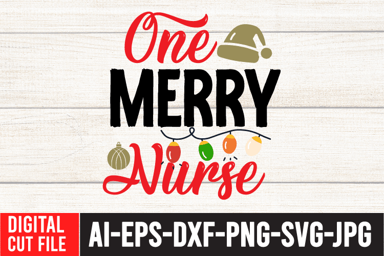 One Merry Nurse Tshirt Design ,One Merry Nurse SVG Cut File , Christmas SVG Quotes , Christmas SVG Bundle ,Christmas SVG Bundle Quotes Free , Christmas svg bundle, christmas svg