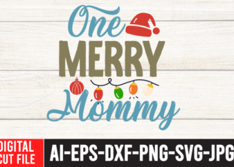 One Merry Mother Tshirt Design ,One Merry Mother SVG Cut File , Christmas SVG Quotes , Christmas SVG Bundle ,Christmas SVG Bundle Quotes Free , Christmas svg bundle, christmas svg