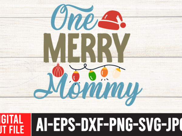 One merry mother tshirt design ,one merry mother svg cut file , christmas svg quotes , christmas svg bundle ,christmas svg bundle quotes free , christmas svg bundle, christmas svg