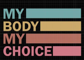 My Body My Choice Svg, Pro Choice Svg, Stars Stripes Reproductive Rights Svg, Pro Roe 1973 Svg, Prochoice Svg, Women’s Rights Feminism Protect Svg