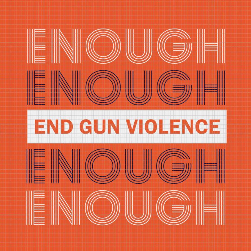 Enough Enough End Gun Violence Awareness Day Wear Orange Svg, End Gun Violence Svg, Awareness Day Wear Orange Svg