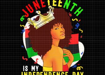 Women Queen Png, Women Juneteenth Png, Juneteenth Png, Juneteenth Is My Independence Day Png t shirt design for sale