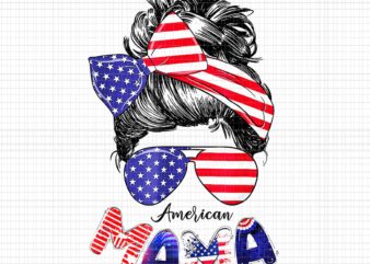 4th Of July American Mama Messy Bun Mom Life Patriotic Mom Png, American Mama 4th Of July Png, American Mama Mom Png, 4th Of July Messy Bun Mom Life Png