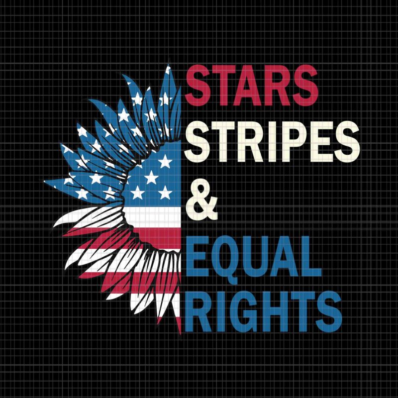 Stars Stripes And Equal Rights 4th Of July Svg, Stars Stripes And Equal Rights Sunflower Svg, Sunflower 4th Of July Svg, Pro Roe 1973 Svg, Prochoice Svg, Women's Rights Feminism