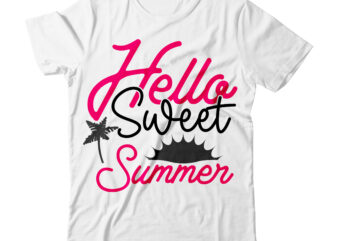 Hello Sweet Summer SVG Design , Hello Sweet Summer Tshirt Design , Summer tshirt design bundle,summer tshirt bundle,summer svg bundle,summer vector tshirt design bundle,summer mega tshirt bundle, summer tshirt design