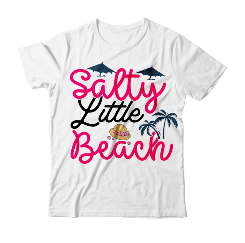 Salty Little Beach Tshirt Design ,Salty Little Beach SVG Design , Summer tshirt design bundle,summer tshirt bundle,summer svg bundle,summer vector tshirt design bundle,summer mega tshirt bundle, summer tshirt design png,summer