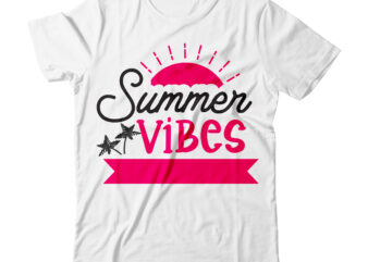 Summer Vibes SVG Design , Summer Vibes Tshirt Design , Summer tshirt design bundle,summer tshirt bundle,summer svg bundle,summer vector tshirt design bundle,summer mega tshirt bundle, summer tshirt design png,summer t