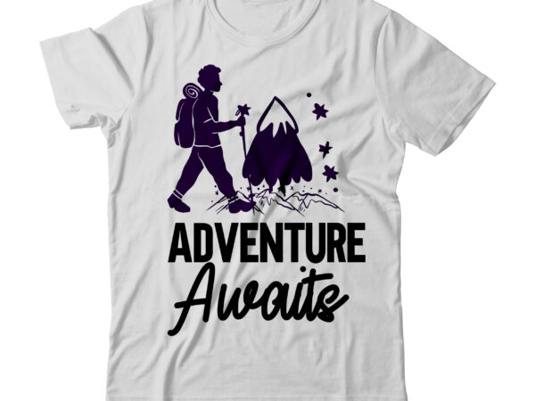 Adventure awaits tshirt design ,adventure awaits svg cut file , camping tshirt, camping t shirts, funny camping shirts, camper t shirt, campervan t shirt, camping tee shirts, family camping shirts,