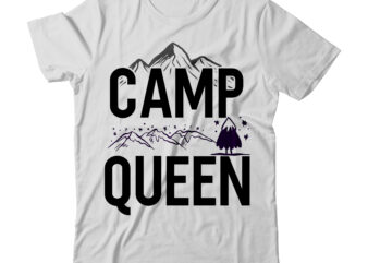 Camp Queen Tshirt Design , Camping tshirt design bundle on sale,camping 60 tshirt , camper svg bundle,camper svg bundle quotes, camping cut file bundle, adventure tshirt design, adventure svg bundle.