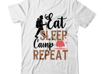 Eat Sleep Camp Repeat Tshirt Design ,Eat Sleep Camp Repeat SVG Cut FIle , Camp life tshirt design , camping tshirt, camping t shirts, funny camping shirts, camper t shirt,