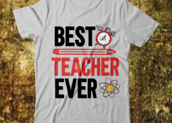 Best Teacher Ever Tshirt Design , Back to School Svg Bundle, Girl First Day of School Shirt, Pre-K Svg, Kindergarten, 1st, 2 Grade Shirt Svg File for Cricut & Silhouette,