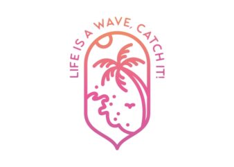 Life is A Wave t shirt vector graphic