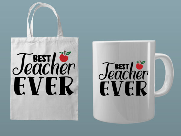 Best teacher ever svg t shirt template