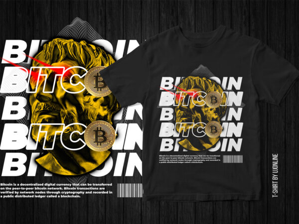 Bitcoin, bitcoin streetwear style tshirt design, bitcoin typography, bitcoin vector, tshirt design