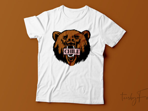 Bear holding chill banner in mouth t shirt template
