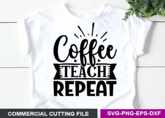 Coffee Teach Repeat SVG