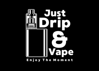 DRIP AND VAPE t shirt vector illustration